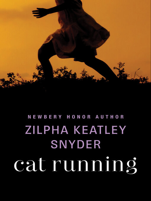 Title details for Cat Running by Zilpha Keatley Snyder - Available